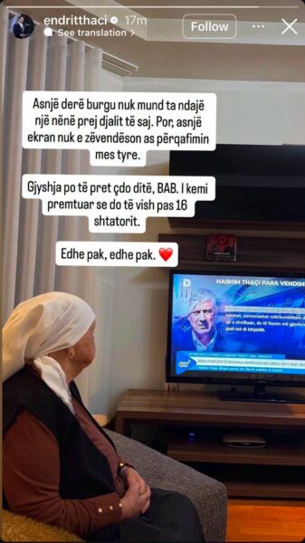  Gjyshja po të pret çdo ditë  BAB    Endrit Thaçi publikon pamjet e gjyshes duke ndjekur intervistën e Hashim Thaçit